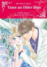 Icon image TAME AN OLDER MAN: Mills & Boon Comics