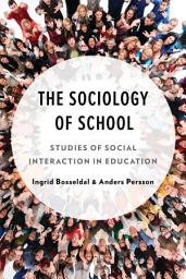 Icon image The Sociology of School: Studies of Social Interaction in Education