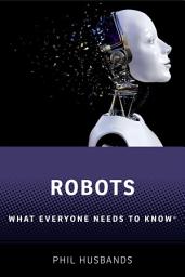 Icon image Robots: What Everyone Needs to Know®