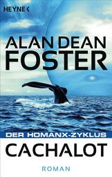 Icon image Cachalot: Der Homanx-Zyklus - Roman