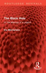 Icon image The Black Hole: or The Makings of a Legend