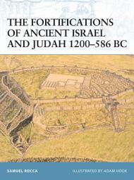 Icon image The Fortifications of Ancient Israel and Judah 1200586 BC