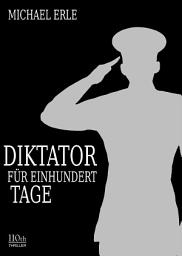 Icon image Diktator für einhundert Tage