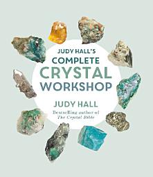 Icon image Judy Hall's Complete Crystal Workshop