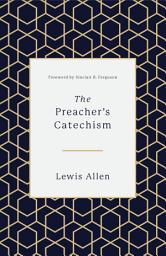 Icon image The Preacher's Catechism
