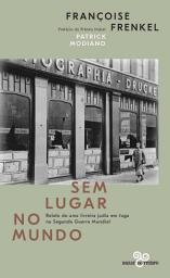 Icon image Sem lugar no mundo: Relato de uma livreira judia em fuga na Segunda Guerra Mundial
