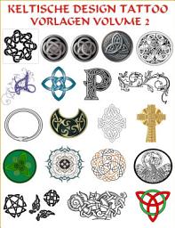Icon image Keltische Design Nischen Tattoos - Volume 2.: 143 tolle, seltene keltische Tattoo Vorlagen !