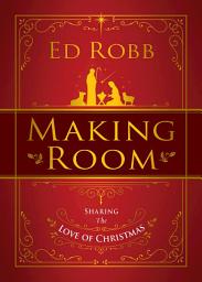 Icon image Making Room: Sharing the Love of Christmas