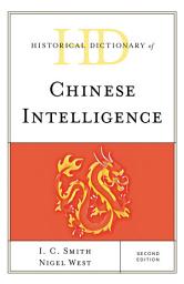 Icon image Historical Dictionary of Chinese Intelligence: Edition 2