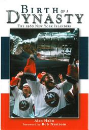 Icon image Birth of a Dynasty: The 1980 New York Islanders
