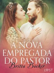 Icon image A nova empregada do pastor - Conto erótico
