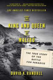 Icon image The King and Queen of Malibu: The True Story of the Battle for Paradise
