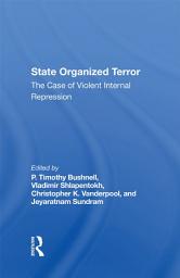 Icon image State Organized Terror: The Case Of Violent Internal Repression