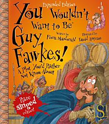 Icon image You Wouldn't Want to Be Guy Fawkes!