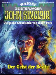 Icon image John Sinclair 2403: Der Geist der Bestie