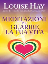 Icon image Meditazioni per guarire la tua vita