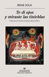 Icon image Te di ojos y miraste las tinieblas