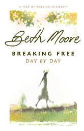 Icon image Breaking Free Day by Day: A Year of Walking in Liberty