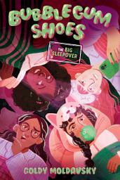 Icon image Bubblegum Shoes: The Big Sleepover