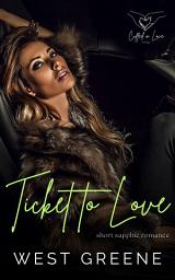 Icon image Ticket to Love: Short Sapphic Romance