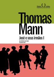 Icon image José e seus irmãos I: As histórias de Jacó e O jovem José