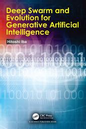 Icon image Deep Swarm and Evolution for Generative Artificial Intelligence