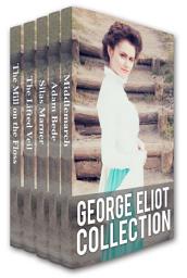 Icon image George Eliot Collection: Middlemarch, Adam Bede, Silas Marner, The Lifted Veil, and The Mill on the Floss