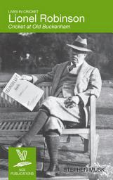 Icon image Lionel Robinson: Cricket at Old Buckenham