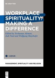Icon image Workplace Spirituality: Making a Difference