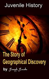 Icon image The Story of Geographical Discovery: Juvenile History