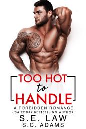 Icon image Too Hot To Handle: A Forbidden Romance