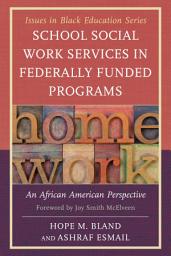Icon image School Social Work Services in Federally Funded Programs: An African American Perspective