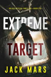 Icon image Extreme Target (An Axel Strike Action Thriller—Book 6)