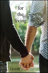 Icon image For The Living: M/M Contemporary Romance
