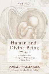 Icon image Human and Divine Being: A Study on the Theological Anthropology of Edith Stein