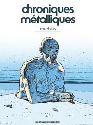 Icon image Moebius Oeuvres: Chroniques métalliques - Recueil d'illustrations