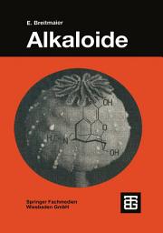 Icon image Alkaloide: Betäubungsmittel, Halluzinogene und andere Wirkstoffe, Leitstrukturen aus der Natur