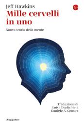 Icon image Mille cervelli in uno: Nuva teoria della mente