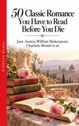 Icon image 50 Classic Romance You Have to Read Before You Die