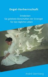 Icon image Engel-Vorherrschaft: Entdecken Sie geleitete Botschaften der Erzengel für das tägliche Leben