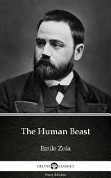 Icon image The Human Beast by Emile Zola - Delphi Classics (Illustrated)