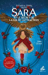 Icon image Sara et le secret de la loi de l'attraction : Tome 1, L'Éveil
