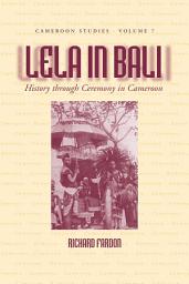 Icon image Lela in Bali: History through Ceremony in Cameroon