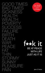 Icon image F**k It: Be at Peace with Life, Just as It Is
