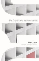 Icon image The Digital and Its Discontents
