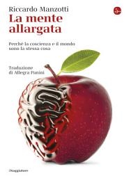 Icon image La mente allargata: Perché la coscienza e il mondo sono la stessa cosa
