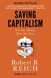 Icon image Saving Capitalism: For the Many, Not the Few