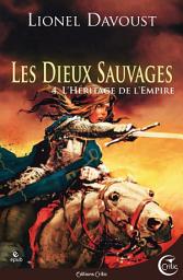 Icon image Les Dieux sauvages 4: L'Héritage de l'Empire