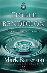 Icon image Doble bendición: Cómo recibirla. Cómo compartirla