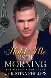 Icon image Hold Me Until Morning: Bad Boy Bodyguard Romance